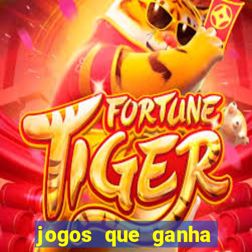 jogos que ganha dinheiro de verdade sem depositar